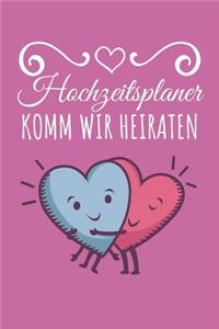 Hochzeitsplaner komm wir heiraten