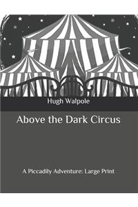 Above the Dark Circus