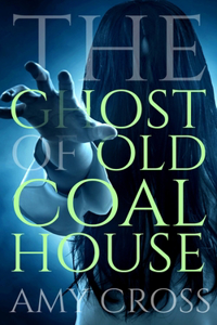 The Ghost of Old Coal House