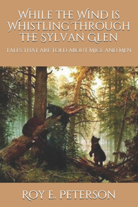 While the Wind is Whistling Through the Sylvan Glen