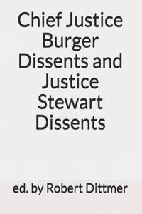 Chief Justice Burger Dissents and Justice Stewart Dissents