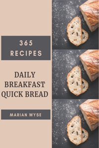 365 Daily Breakfast Quick Bread Recipes