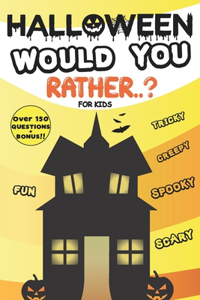 Halloween Would You Rather For Kids