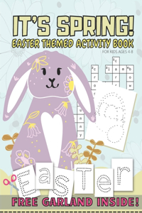 It's spring! Easter Themed Activity Book For Kids Ages 4-8