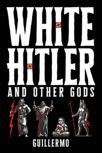 White Hitler and Other Gods