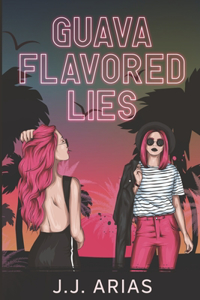 Guava Flavored Lies