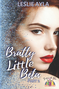 Bratty Little Beta Part 2