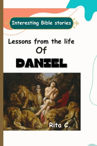 Lessons from the life of Daniel