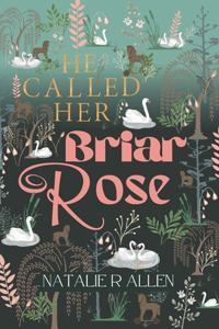 He Called Her Briar Rose