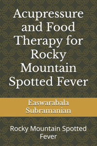 Acupressure and Food Therapy for Rocky Mountain Spotted Fever