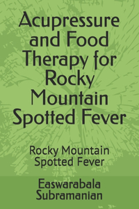 Acupressure and Food Therapy for Rocky Mountain Spotted Fever