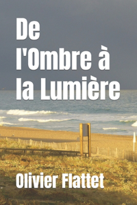 De l'Ombre à la Lumière