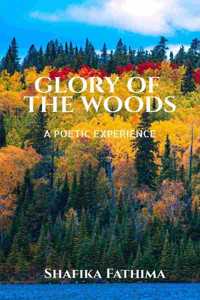 Glory Of The Woods: A poetic experience