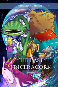 Last Triceracorn (Book One)