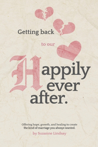 Getting back to our Happily Ever After