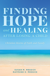 FINDING HOPE and HEALING AFTER LOSING A CHILD