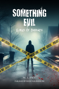 Something Evil: Echoes Of Darkness