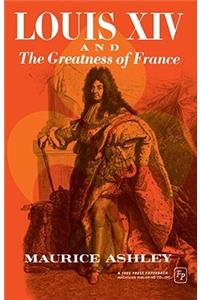 Louis XIV and the Greatness of France