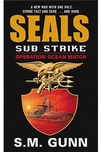 Seals Sub Strike: Operation Ocean Watch