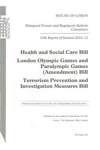 19th Report of Session 2010-12: Health and Social Care Bill; London Olympic Games and Paralympic Games (Amendment) Bill; Terrorism Prevention and Investigation Measures Bill