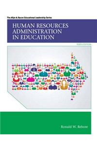 Human Resources Administration in Education, Enhanced Pearson Etext with Loose-Leaf Version -- Access Card Package