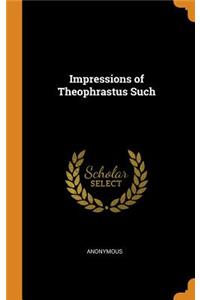 Impressions of Theophrastus Such
