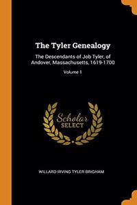 THE TYLER GENEALOGY: THE DESCENDANTS OF