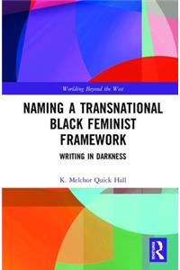 Naming a Transnational Black Feminist Framework