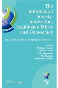 The Information Society: Innovation, Legitimacy, Ethics and Democracy In Honor of Professor Jacques Berleur s.j.