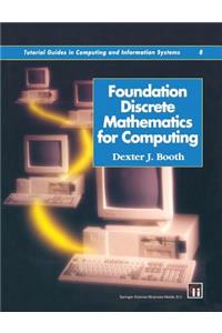 Foundation Discrete Mathematics for Computing