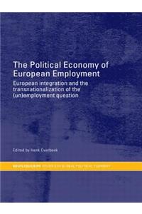 The Political Economy of European Employment