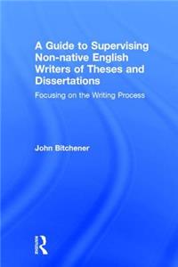 Guide to Supervising Non-Native English Writers of Theses and Dissertations