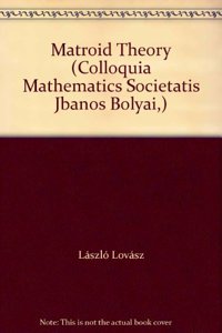 Matroid Theory (Colloquia Mathematica Societatis Janos Bolyai S.)