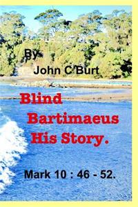 Blind Bartimaeus His Story.