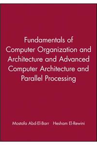 Fundamentals of Computer Organization and Architecture & Advanced Computer Architecture and Parallel Processing, 2 Volume Set