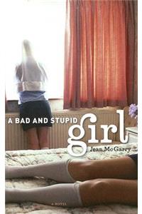 Bad and Stupid Girl