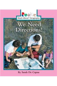 We Need Directions! (Rookie Read-About Geography: Maps and Globes)