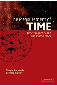 The Measurement of Time: Time, Frequency and the Atomic Clock