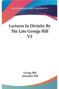 Lectures In Divinity By The Late George Hill V2