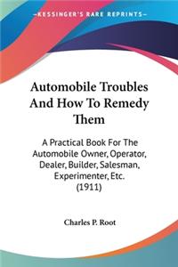 Automobile Troubles And How To Remedy Them