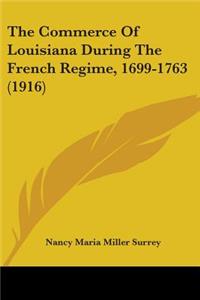 Commerce Of Louisiana During The French Regime, 1699-1763 (1916)
