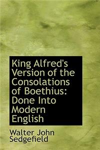 King Alfred's Version of the Consolations of Boethius