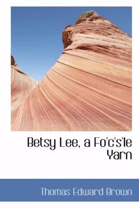 Betsy Lee, a Fo'c's'le Yarn