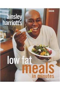 Ainsley Harriott's Low Fat Meals In Minutes