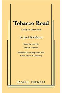 Tobacco Road: A Play in Three Acts