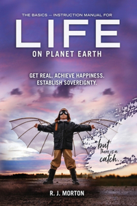 Basics: Instruction Manual for Life on Planet Earth