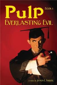 Pulp Book I - Everlasting Evil