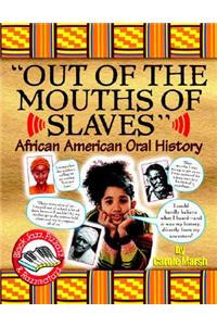 Out of the Mouths of Slaves