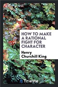 How to Make a Rational Fight for Character