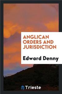 Anglican Orders and Jurisdiction